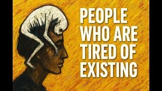 The Psychology of People Who Are Tired of Existing