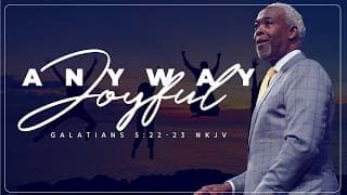 Joyful Anyway! | Bishop Dale C. Bronner