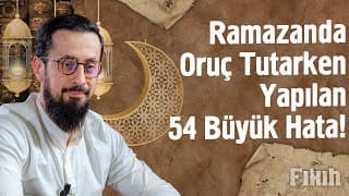 Ramazanda Oruç Tutarken Yapılan 54 Büyük Hata @Mehmedyildiz