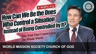 The Trial That Comes Upon the Whole World | World Mission Society Church of God