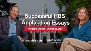Successful HBS Application Essays | Megan's Growth-Oriented Essay