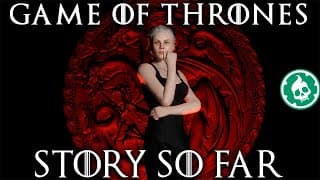 Game of Thrones - Full Story Before the Winds of Winter - Lore DOCUMENTARY