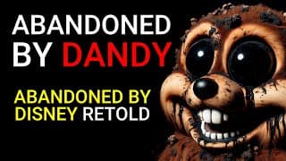 Abandoned by Dandy | Abandoned by Disney Rebranded
