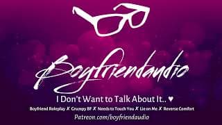 I Don't Want to Talk About it.. [Boyfriend Roleplay][Grumpy BF][Wants Comfort][Needy] ASMR
