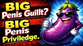 BIG Penis Priviledge. Survivor's Guilt at 8.7"