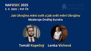 NAFOSEC 2025 - Jak Ukrajina mění svět a jak svět mění Ukrajinu (T. Kopečný & L. Víchová) + Zakončení