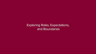 Exploring Roles, Expectations, and Boundaries