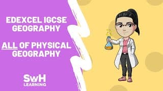 ALL of Edexcel IGCSE Physical Geography! | SwH Learning