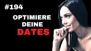 #194 Wie du deine ersten Dates optimierst