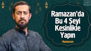 Ramazan'da Bu 4 Şeyi Kesinlikle Yapın! @Mehmedyildiz