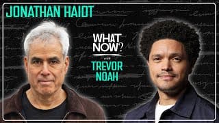 The Anxious Generation with Jonathan Haidt | What Now? with Trevor Noah Podcast