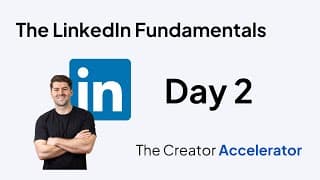 Day 2 - LinkedIn Fundamentals