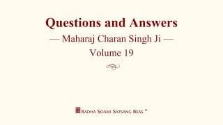 Questions and Answers - Maharaj Charan Singh Ji - Volume 19  with CC - RSSB
