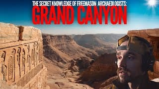 The Secret Knowledge of Freemason Archaeologists: Grand Canyon