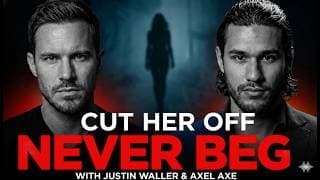 Break Up RULES for Every MAN || Justin Waller & Axel Axe