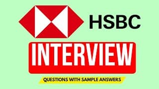 HSBC Interview Questions And Answers | How To Pass HSBC Interview