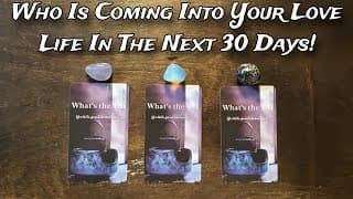 💕 Who Is Coming Into Your Love Life In The Next 30 Days?! Pick A Card Love Reading