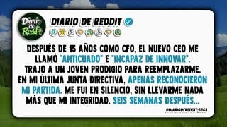 El nuevo CEO me llamó "demasiado anticuado" y me reemplazó como CFO; me fui calladamente. Seis...