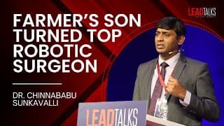 A Cut Above: Dr. Chinnababu Sunkavalli' Remarkable Journey | LeadTalks Hyderabad 2018