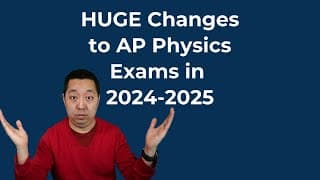 Changes to AP Physics Exams for 2024-2025