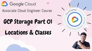 EP 11 : Google Cloud Storage Tutorial Location & Class | Discover the Real GCP Storage