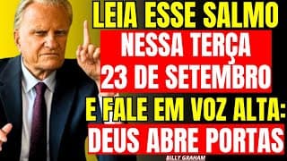 23 DE SETEMBRO: SALMO SECRETO! DESTRÓI POBREZA FAMILIAR E ATRAI DINHEIRO! — Billy Graham