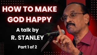 HOW TO MAKE GOD HAPPY | PART 1 OF 2 | R. STANLEY