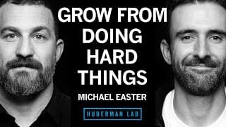 How to Grow From Doing Hard Things | Michael Easter