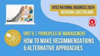 How to Make Recommendations & Alternative Approaches | BTEC National Business Unit 6