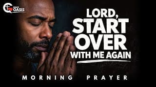 God, Restore My Lost Years and Rebuild My Life With Grace | Morning Prayer