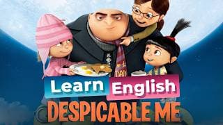 Learn English with DESPICABLE ME