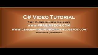 Part 19 - C# Tutorial - Introduction to classes.avi