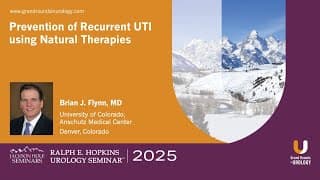 Prevention of Recurrent UTI Using Natural Therapies with Dr. Brian J. Flynn, MD