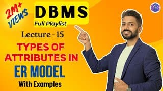 Lec-15: Types of Attributes in ER Model | Full Concept | DBMS in Hindi