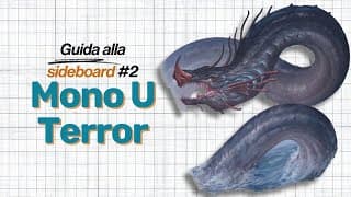 Mono U Terror - Guida alla Sideboard Episodio #2 - MTG Pauper - Come prepararsi al Paupergeddon!