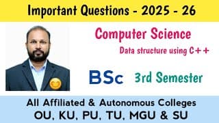 Data Structure Using C++ Important Questions 2025-26 BSc 3rd III Sem Computer Science Imp OU KU TU