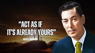 Act As If It's Already Yours...And Watch What Happens Next - Neville Goddard Motivation