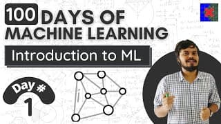 What is Machine Learning? | 100 Days of Machine Learning