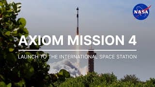 Axiom Mission 4 Launches to the International Space Station