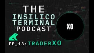 Insilico Terminal Podcast Episode 13 - TraderXO