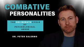 COMBATIVE PERSONALITIES: THE DELIBERATE CYCLE OF PSYCHOLOGICAL ABUSE