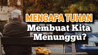 Mengapa Tuhan Buat Kita Menunggu? - Renungan dan Doa Pagi Suara Injil 1/10/2024