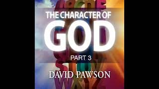 The Character of God - Part 3