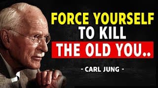 Force Yourself To Outgrow The Old Version Of You - Carl Jung