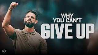 Why You Can’t Give Up | Steven Furtick
