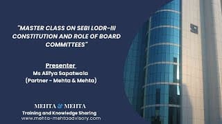 Master Class on SEBI LODR-III Constitution and Role of Board Committees