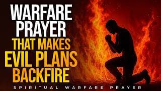Powerful Backfire Prayers That Frustrate Every Evil Plot
