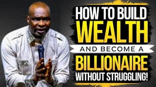 How to Build Wealth & Become a Billionaire (No Struggle Required!) - Apostle Joshua Selman