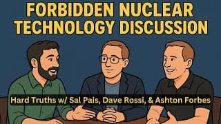Forbidden Nuclear Technology Hard Truths  w Salvatore Pais & Dave Rossi