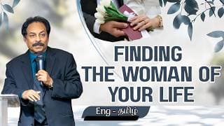 Finding The Woman of Your Life | Eng-தமிழ் | Rev Paul Dawson